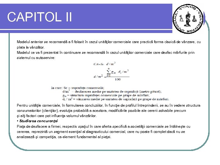 CAPITOL II Modelul anterior se recomandă a fi folosit în cazul unităţilor comerciale care