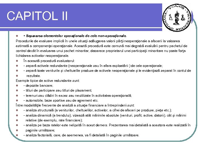 CAPITOL II • Separarea elementelor operaţionale de cele non-operaţionale. Procedurile de evaluare implică în