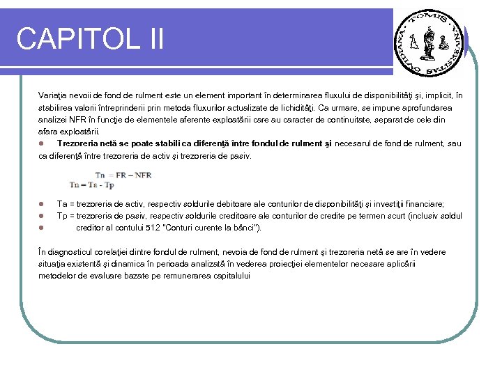 CAPITOL II Variaţia nevoii de fond de rulment este un element important în determinarea