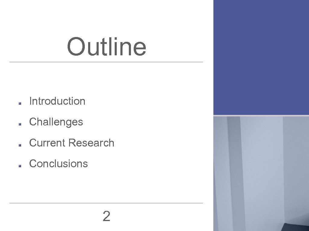 Outline Introduction Challenges Current Research Conclusions 2 