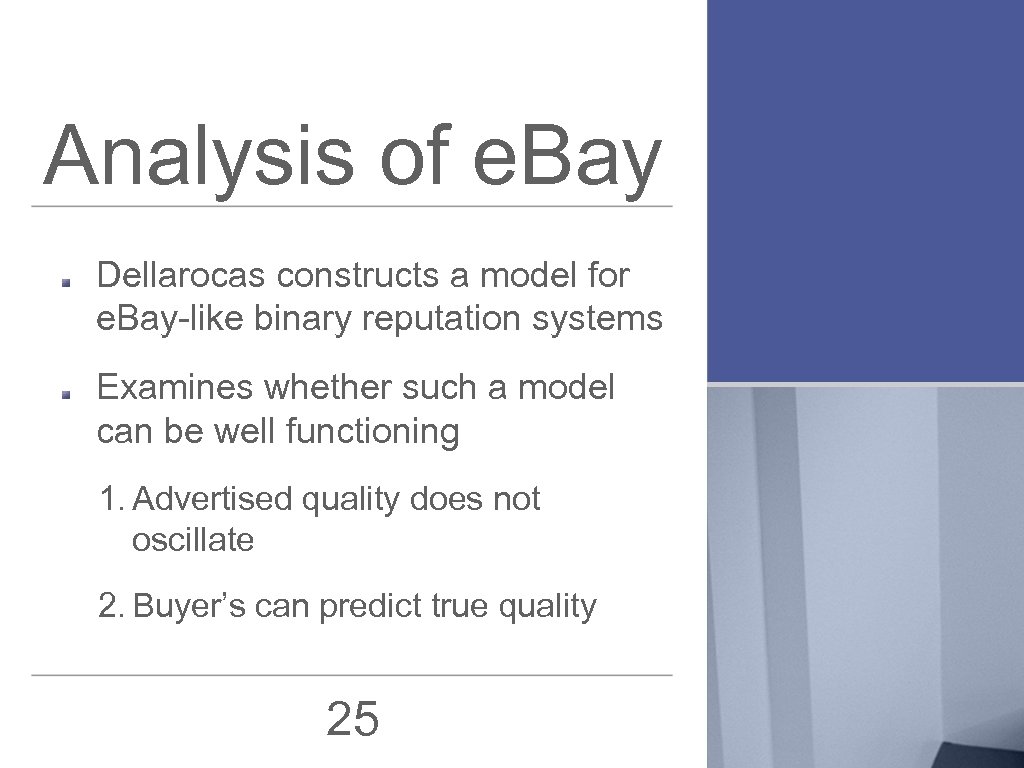 Analysis of e. Bay Dellarocas constructs a model for e. Bay-like binary reputation systems