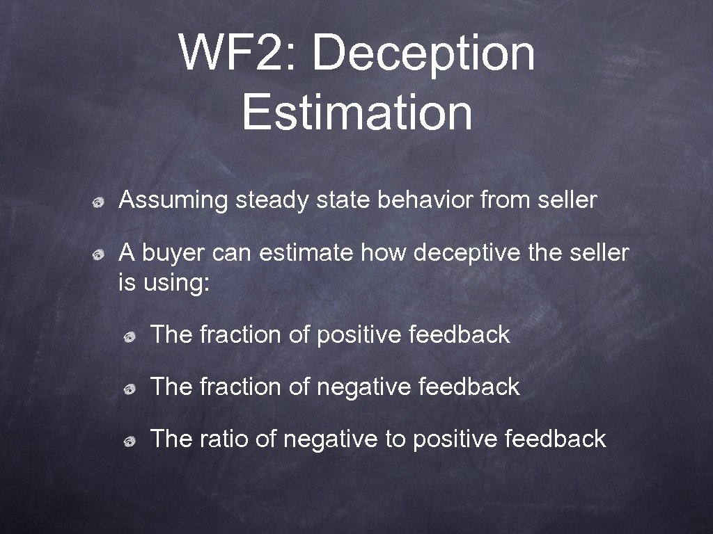 WF 2: Deception Estimation Assuming steady state behavior from seller A buyer can estimate