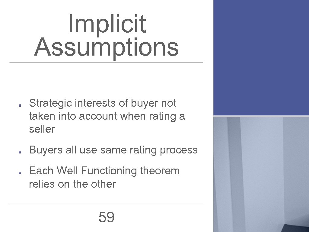 Implicit Assumptions Strategic interests of buyer not taken into account when rating a seller