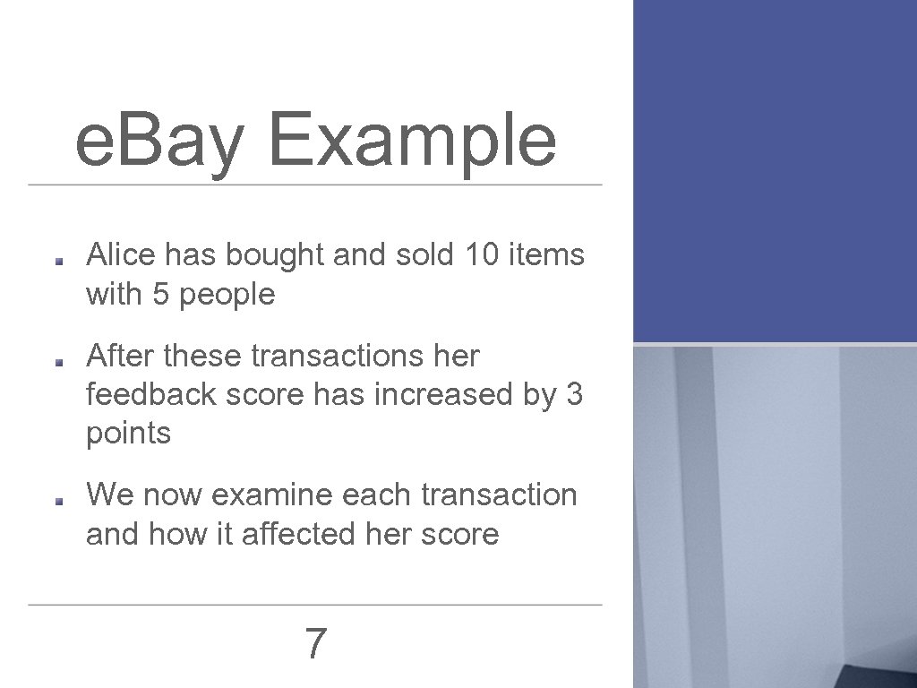 e. Bay Example Alice has bought and sold 10 items with 5 people After