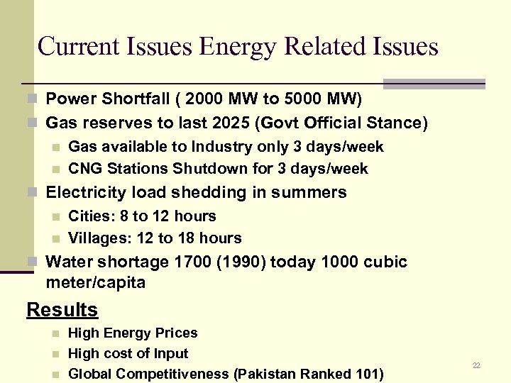 Current Issues Energy Related Issues n Power Shortfall ( 2000 MW to 5000 MW)