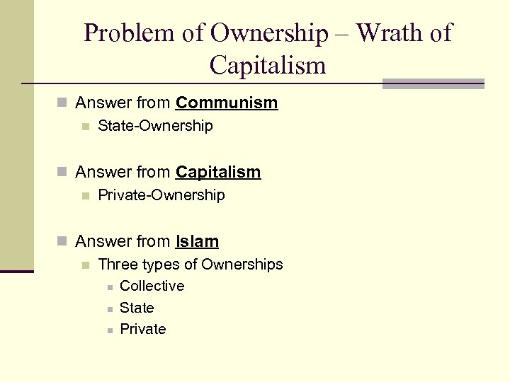 Problem of Ownership – Wrath of Capitalism n Answer from Communism n State-Ownership n