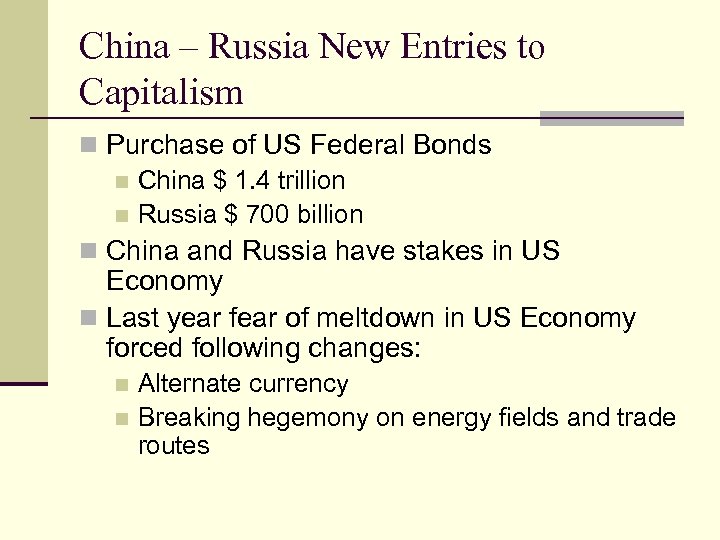 China – Russia New Entries to Capitalism n Purchase of US Federal Bonds n