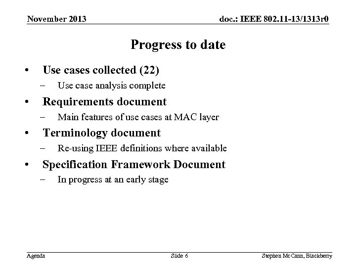 doc. : IEEE 802. 11 -13/1313 r 0 November 2013 Progress to date •