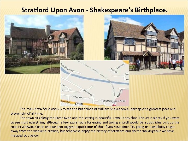 Stratford Upon Avon - Shakespeare's Birthplace. The main draw for visitors is to see