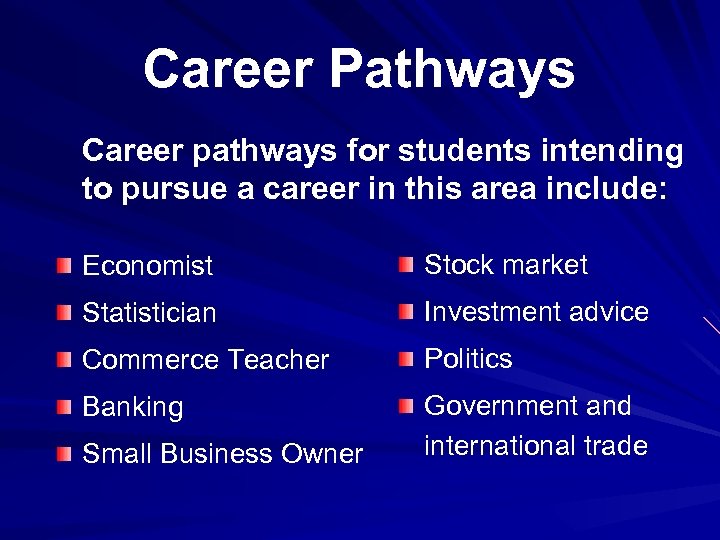 Career Pathways Career pathways for students intending to pursue a career in this area