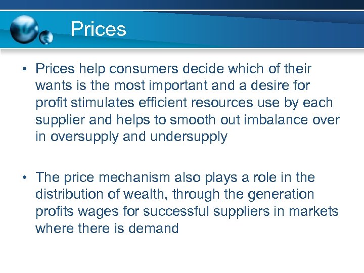 Prices • Prices help consumers decide which of their wants is the most important