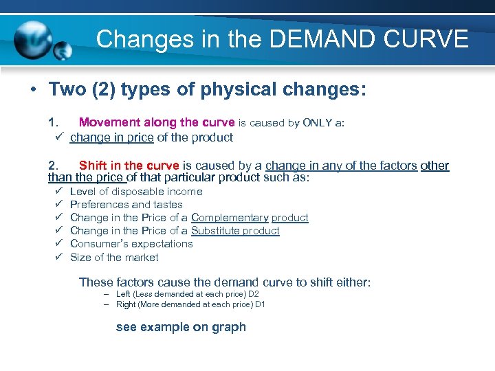 Changes in the DEMAND CURVE • Two (2) types of physical changes: 1. Movement