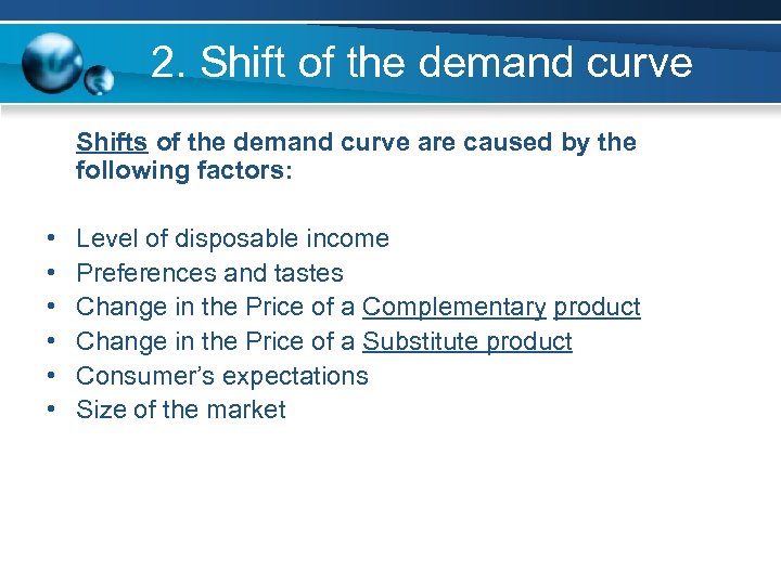 2. Shift of the demand curve Shifts of the demand curve are caused by