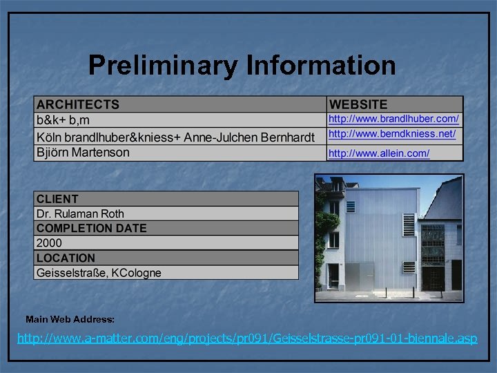 Preliminary Information Main Web Address: http: //www. a-matter. com/eng/projects/pr 091/Geisselstrasse-pr 091 -01 -biennale. asp