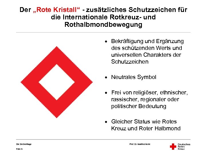 Der „Rote Kristall“ - zusätzliches Schutzzeichen für die Internationale Rotkreuz- und Rothalbmondbewegung · Bekräftigung