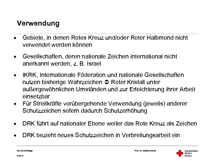 Verwendung · Gebiete, in denen Rotes Kreuz und/oder Roter Halbmond nicht verwendet werden können