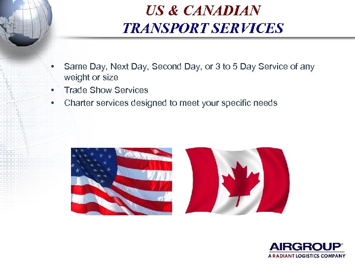 US & CANADIAN TRANSPORT SERVICES • • • Same Day, Next Day, Second Day,