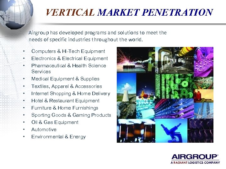 VERTICAL MARKET PENETRATION Airgroup has developed programs and solutions to meet the needs of