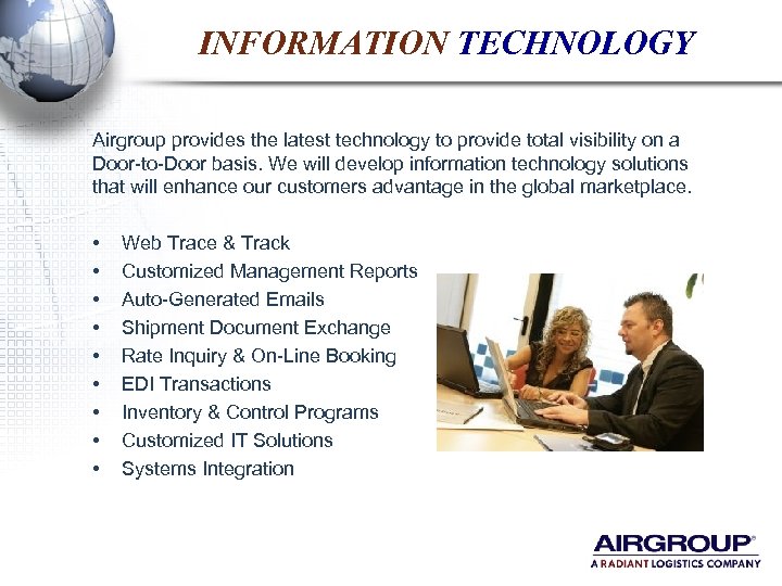 INFORMATION TECHNOLOGY Airgroup provides the latest technology to provide total visibility on a Door-to-Door