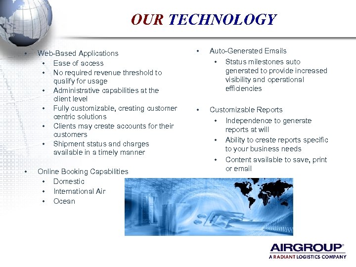 OUR TECHNOLOGY • • Web-Based Applications • Ease of access • No required revenue