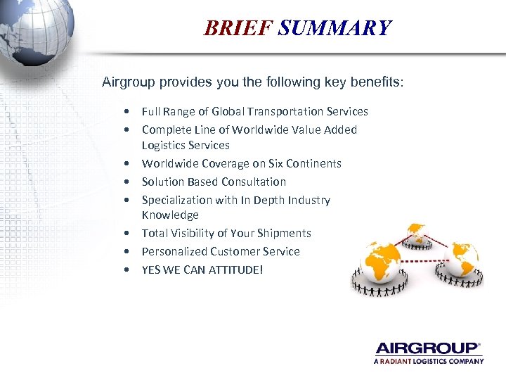 BRIEF SUMMARY Airgroup provides you the following key benefits: • Full Range of Global