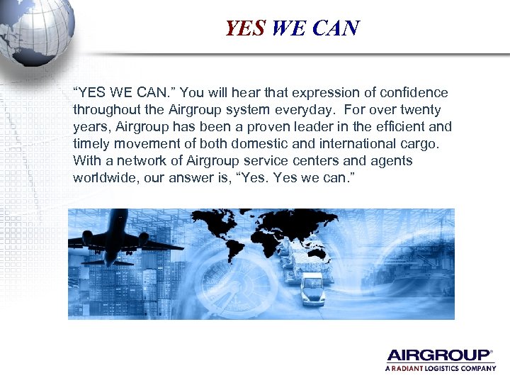 YES WE CAN “YES WE CAN. ” You will hear that expression of confidence