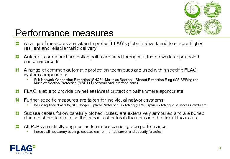 Performance measures A range of measures are taken to protect FLAG’s global network and