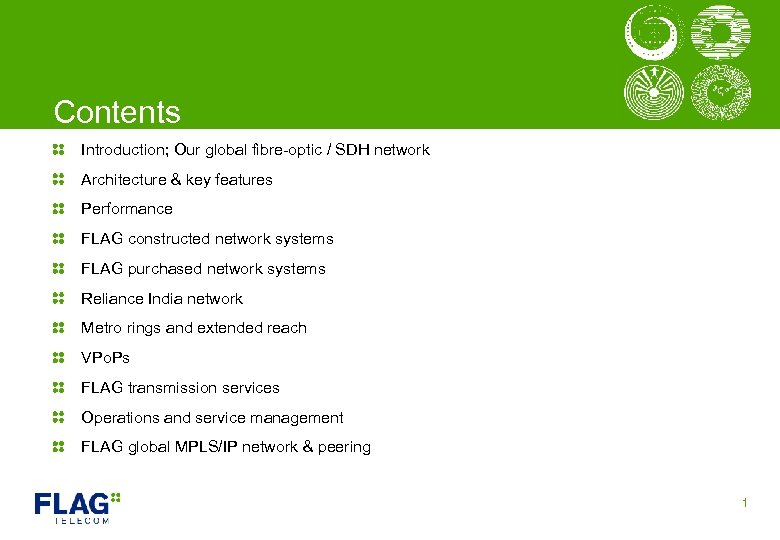 Contents Introduction; Our global fibre-optic / SDH network Architecture & key features Performance FLAG