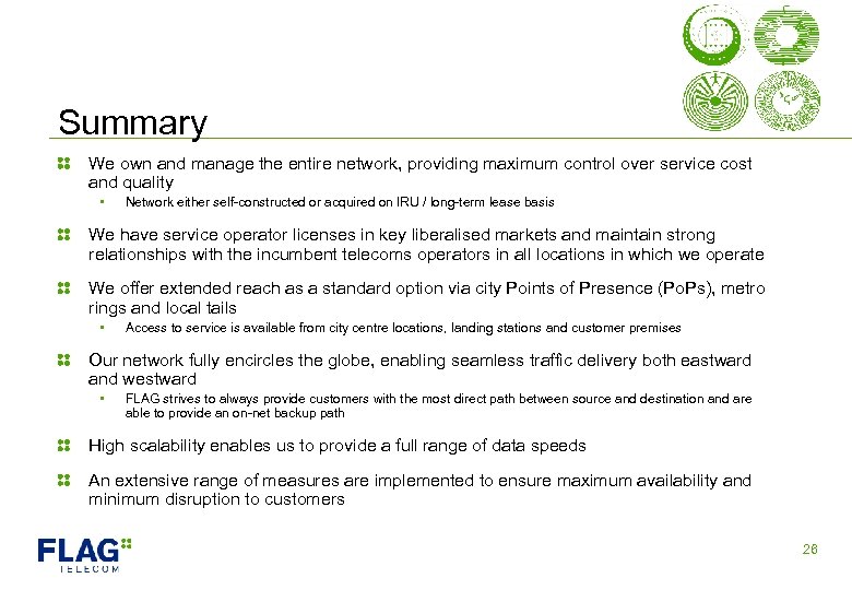 Summary We own and manage the entire network, providing maximum control over service cost