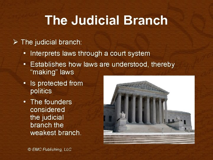 The Judicial Branch Ø The judicial branch: • Interprets laws through a court system