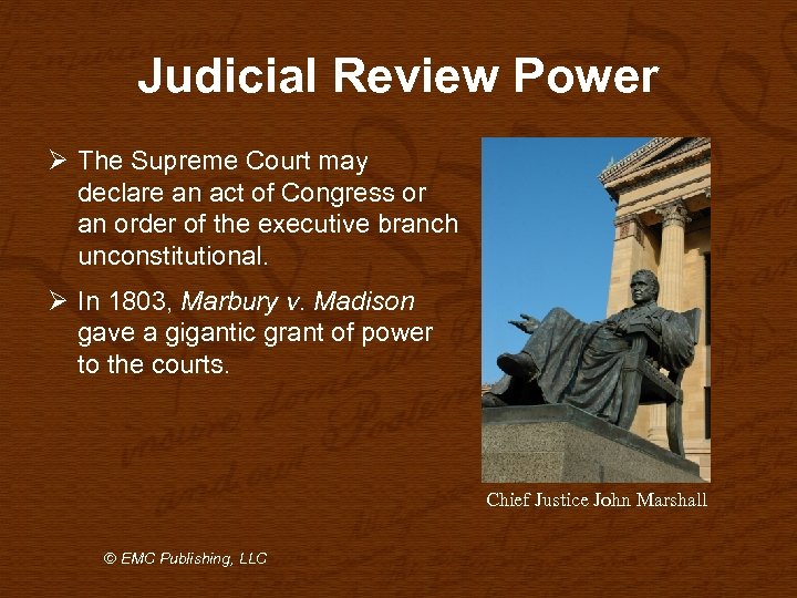 Judicial Review Power Ø The Supreme Court may declare an act of Congress or