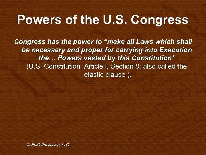 Powers of the U. S. Congress has the power to “make all Laws which