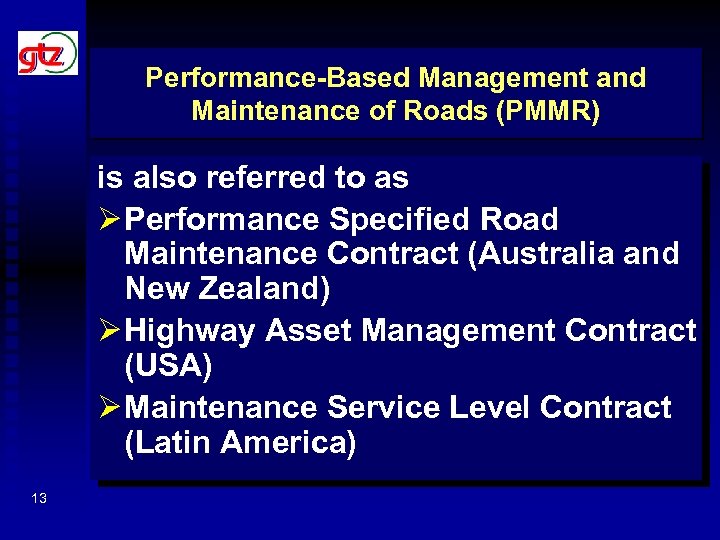 Performance-Based Management and Maintenance of Roads (PMMR) is also referred to as Ø Performance