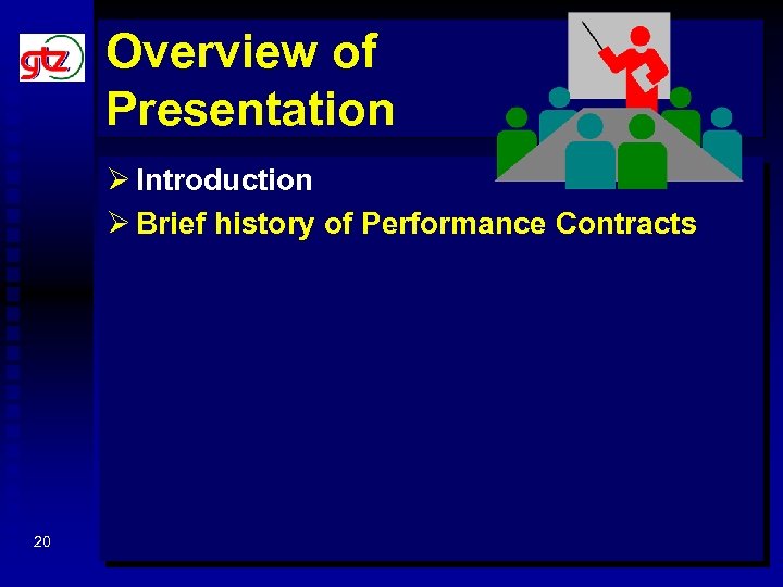 Overview of Presentation Ø Introduction Ø Brief history of Performance Contracts 20 