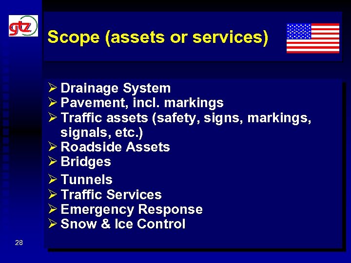 Scope (assets or services) Ø Drainage System Ø Pavement, incl. markings Ø Traffic assets