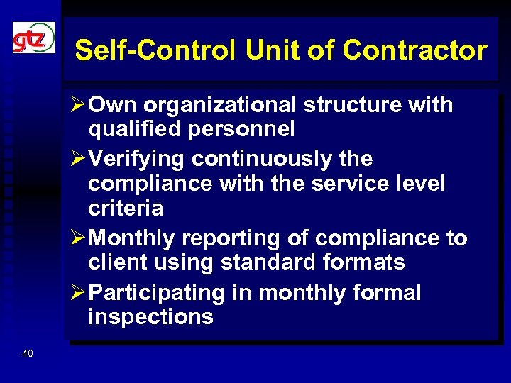 Self-Control Unit of Contractor Ø Own organizational structure with qualified personnel Ø Verifying continuously