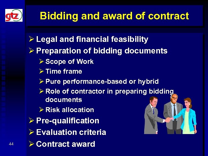 Bidding and award of contract Ø Legal and financial feasibility Ø Preparation of bidding