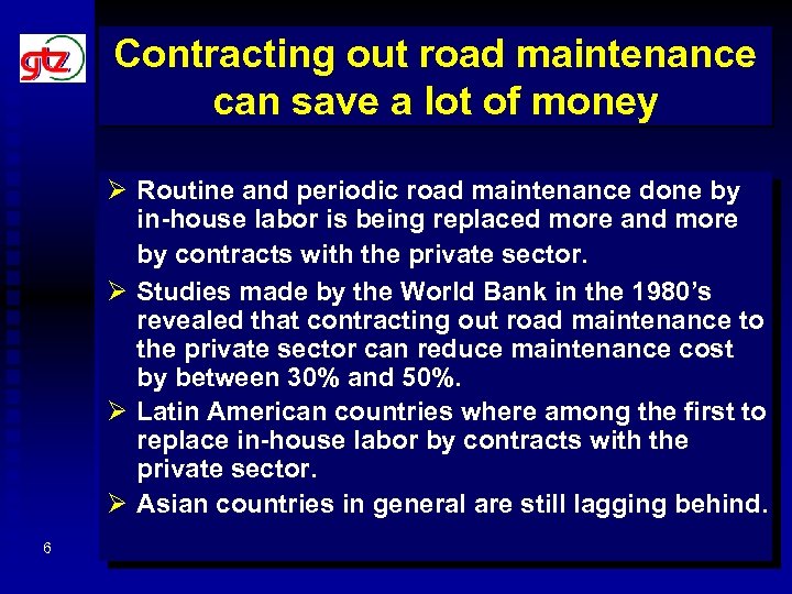 Contracting out road maintenance can save a lot of money Ø Routine and periodic