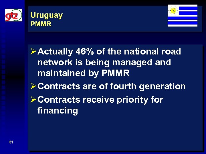 Uruguay PMMR Ø Actually 46% of the national road network is being managed and