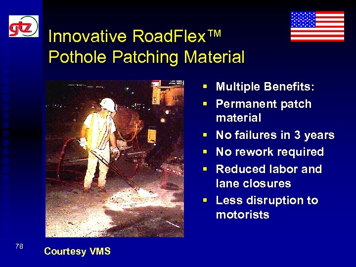 Innovative Road. Flex™ Pothole Patching Material § Multiple Benefits: § Permanent patch material §