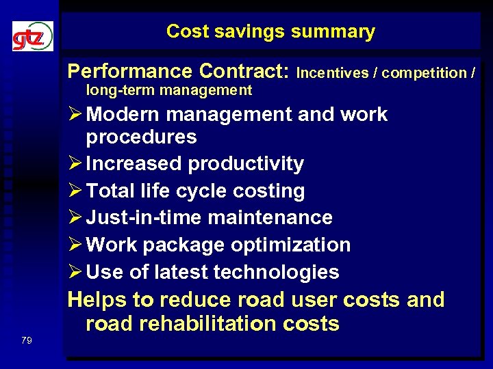 Cost savings summary Performance Contract: Incentives / competition / long-term management 79 Ø Modern