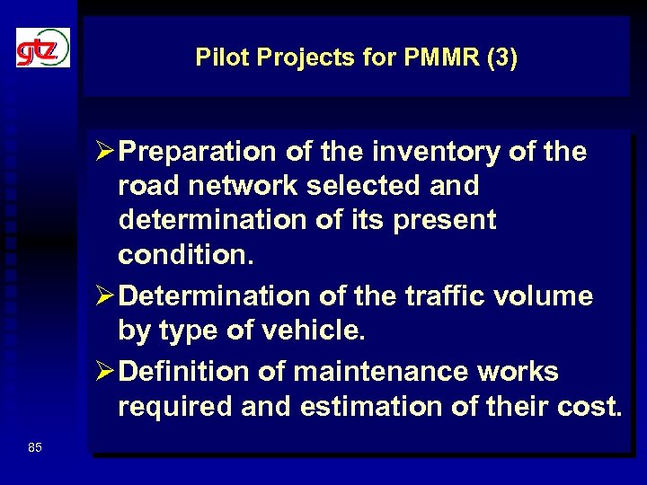 Pilot Projects for PMMR (3) Ø Preparation of the inventory of the road network