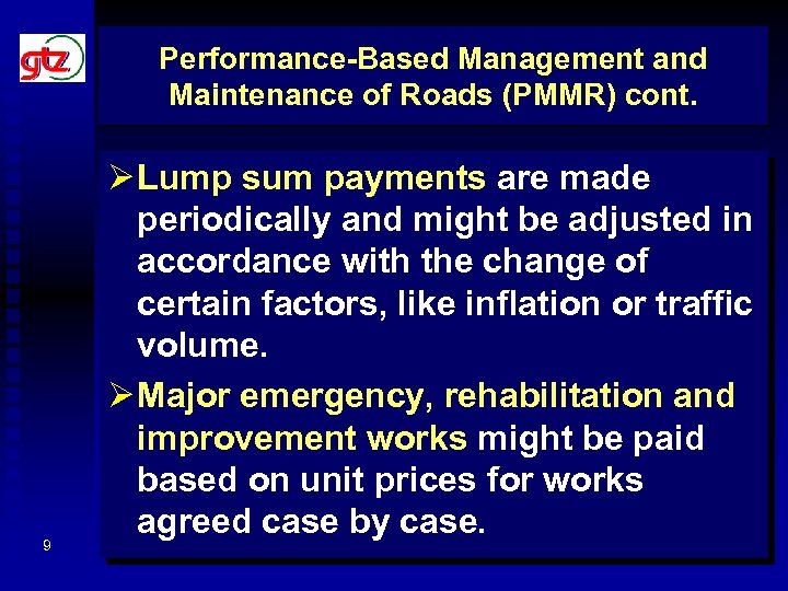 Performance-Based Management and Maintenance of Roads (PMMR) cont. 9 Ø Lump sum payments are
