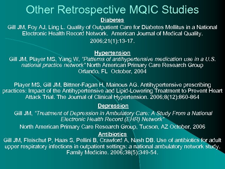 Other Retrospective MQIC Studies Diabetes Gill JM, Foy AJ, Ling L. Quality of Outpatient