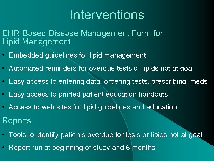 Interventions EHR-Based Disease Management Form for Lipid Management • Embedded guidelines for lipid management