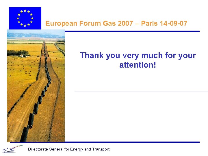 European Forum Gas 2007 – Paris 14 -09 -07 Thank you very much for