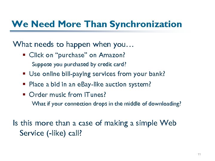 We Need More Than Synchronization What needs to happen when you… § Click on