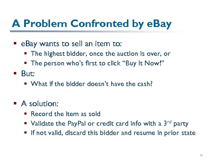 A Problem Confronted by e. Bay § e. Bay wants to sell an item