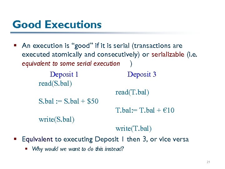 Good Executions § An execution is “good” if it is serial (transactions are executed