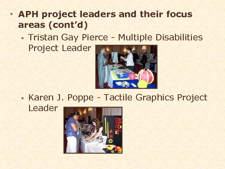  • APH project leaders and their focus areas (cont’d) § Tristan Gay Pierce